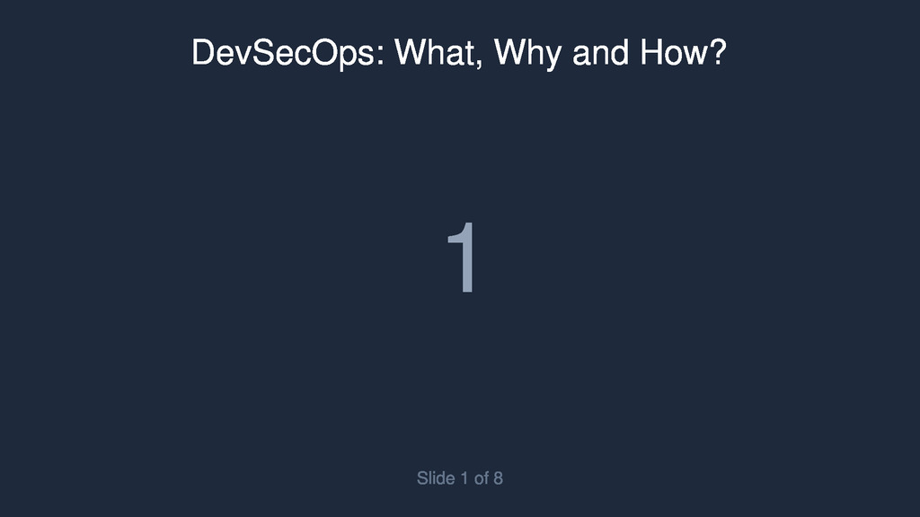 Slide 1 of DevSecOps: What, Why and How?